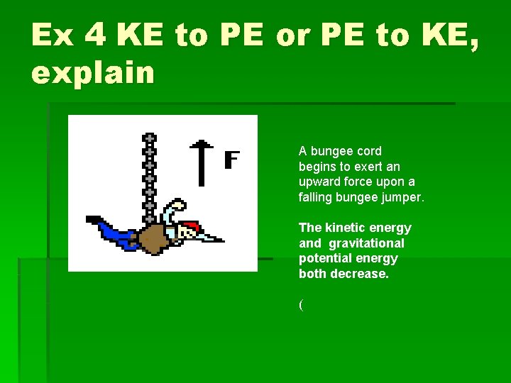 Ex 4 KE to PE or PE to KE, explain A bungee cord begins