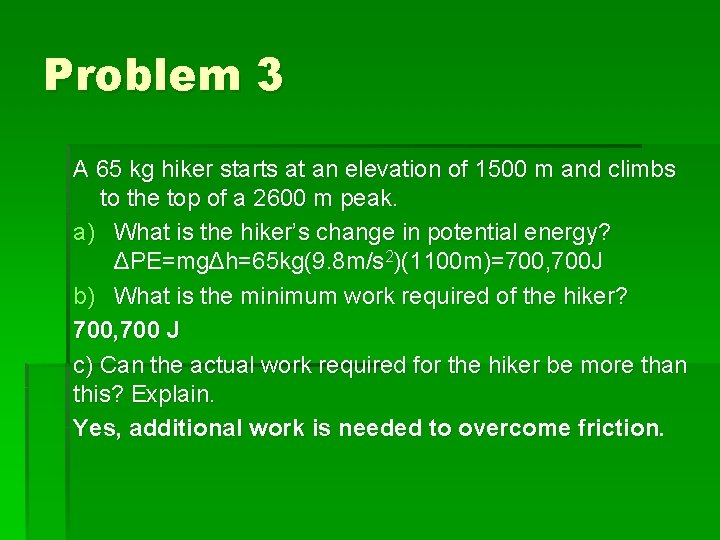 Problem 3 A 65 kg hiker starts at an elevation of 1500 m and