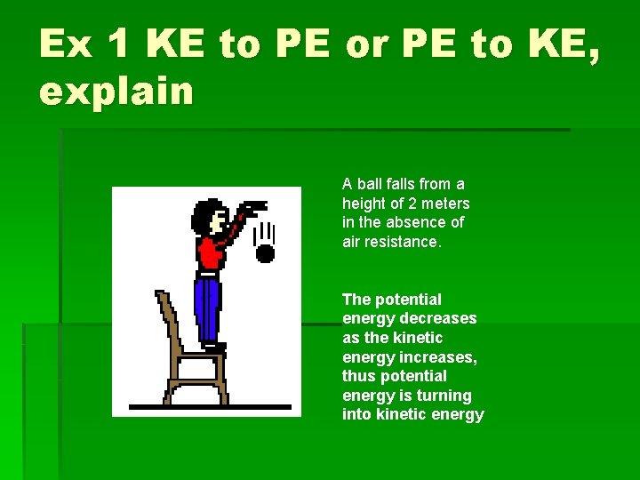 Ex 1 KE to PE or PE to KE, explain A ball falls from