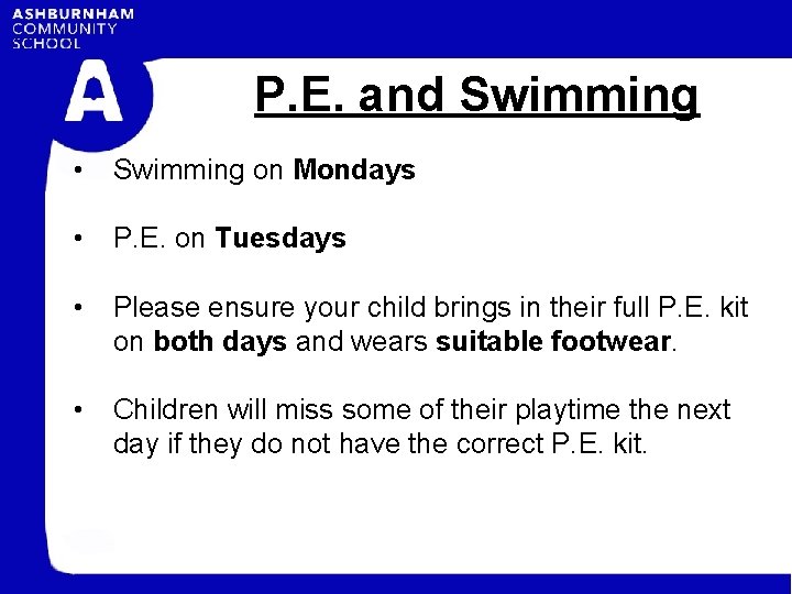 P. E. and Swimming • Swimming on Mondays • P. E. on Tuesdays •