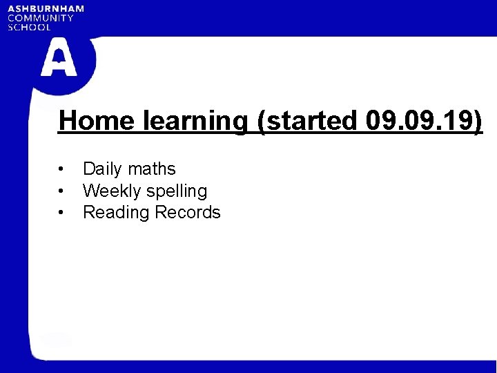 Home learning (started 09. 19) • • • Daily maths Weekly spelling Reading Records