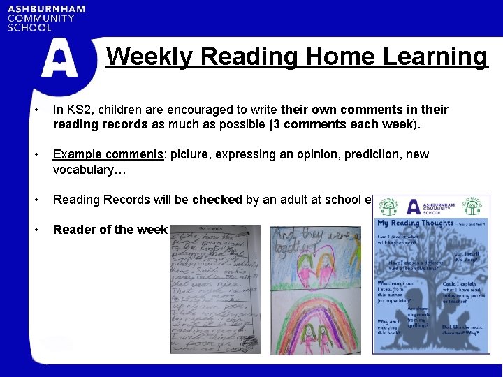 Weekly Reading Home Learning • In KS 2, children are encouraged to write their