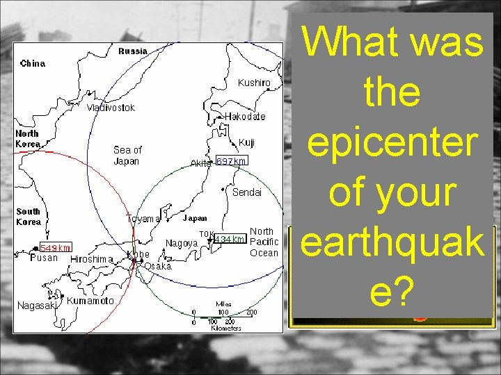 What was the epicenter of your earthquak e? What was the epicenter of your earthquak e?