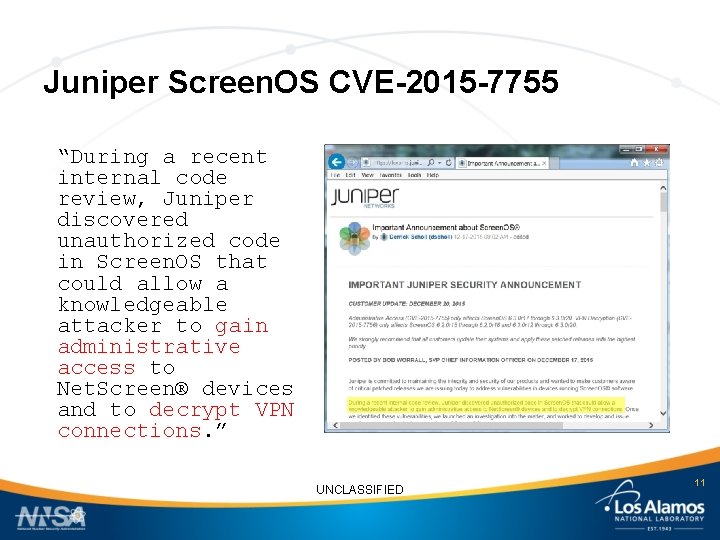 Juniper Screen. OS CVE-2015 -7755 “During a recent internal code review, Juniper discovered unauthorized