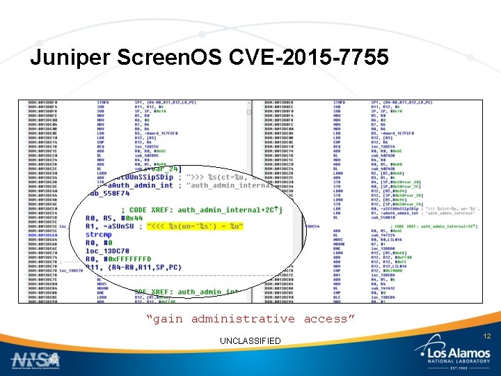 Juniper Screen. OS CVE-2015 -7755 “gain administrative access” UNCLASSIFIED 12 