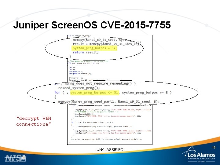 Juniper Screen. OS CVE-2015 -7755 “decrypt VPN connections” UNCLASSIFIED 13 