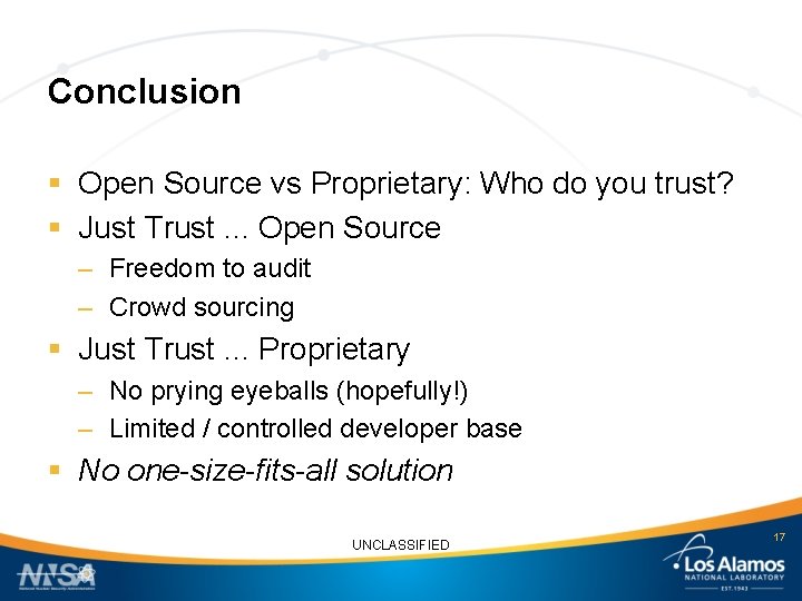Conclusion § Open Source vs Proprietary: Who do you trust? § Just Trust. .