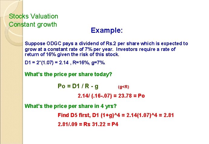 Stocks Valuation Constant growth Example: Suppose ODGC pays a dividend of Rs. 2 per