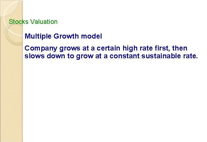 Stocks Valuation Multiple Growth model Company grows at a certain high rate first, then