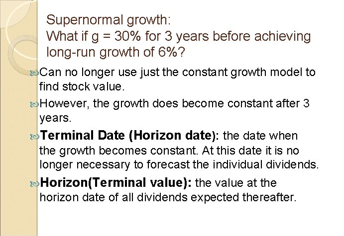 Supernormal growth: What if g = 30% for 3 years before achieving long-run growth