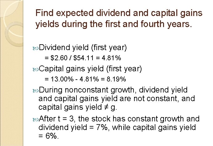 Find expected dividend and capital gains yields during the first and fourth years. Dividend