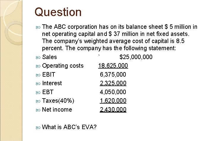 Question The ABC corporation has on its balance sheet $ 5 million in net
