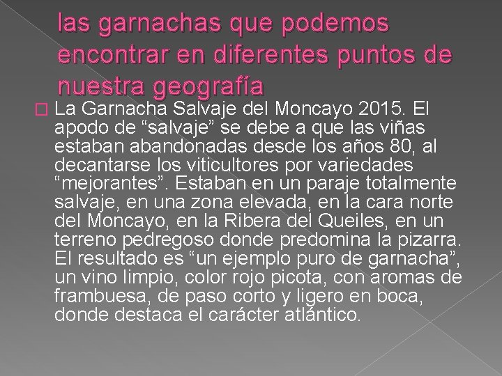 � las garnachas que podemos encontrar en diferentes puntos de nuestra geografía La Garnacha