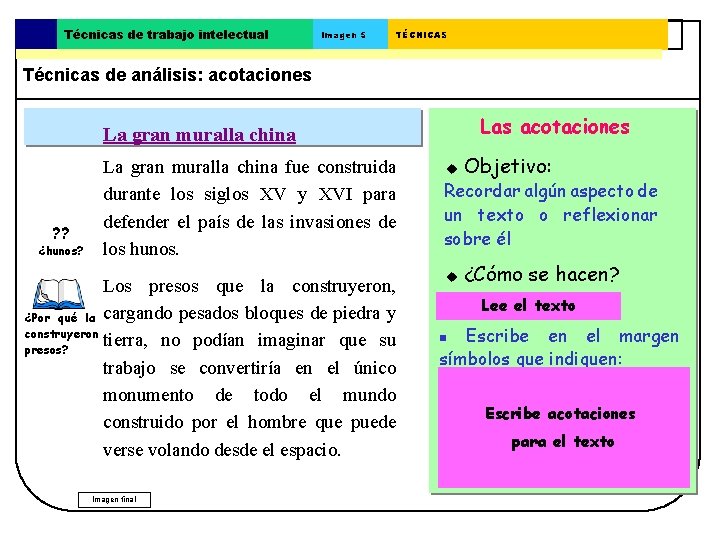 Técnicas de trabajo intelectual Imagen 5 TÉCNICAS Técnicas de análisis: acotaciones Las acotaciones La