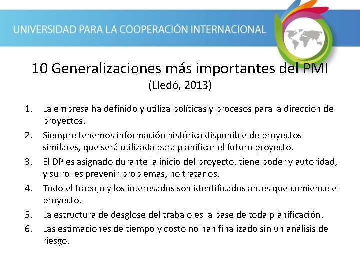 10 Generalizaciones más importantes del PMI (Lledó, 2013) 1. La empresa ha definido y