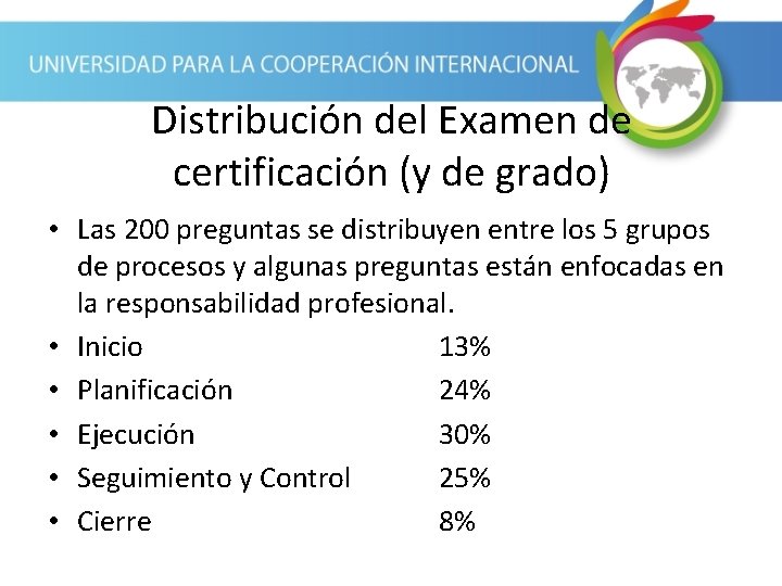 Distribución del Examen de certificación (y de grado) • Las 200 preguntas se distribuyen