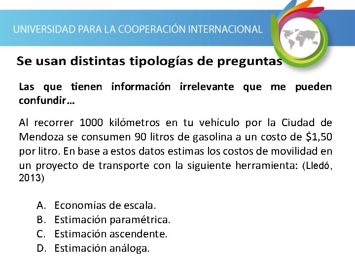 Las que tienen información irrelevante que me pueden confundir… Al recorrer 1000 kilómetros en