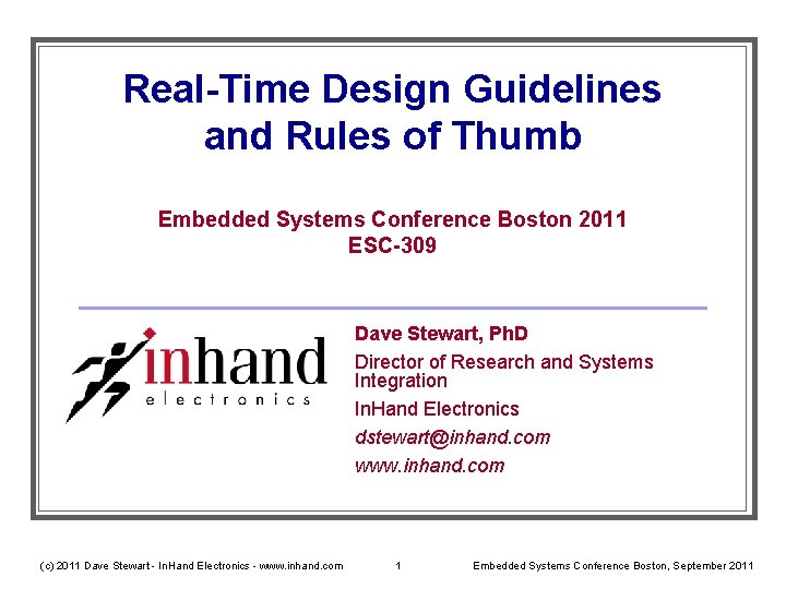 Real-Time Design Guidelines and Rules of Thumb Embedded Systems Conference Boston 2011 ESC-309 Dave