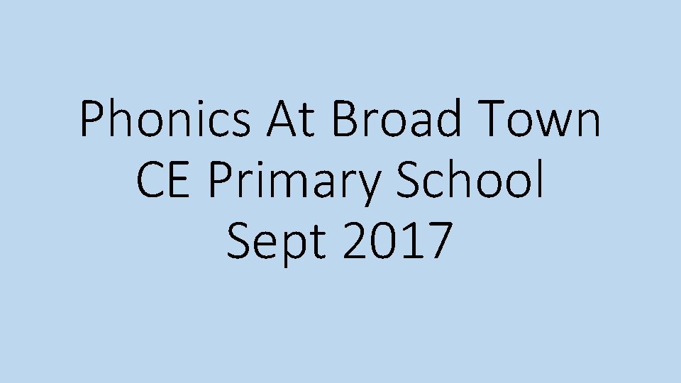 Phonics At Broad Town CE Primary School Sept 2017 