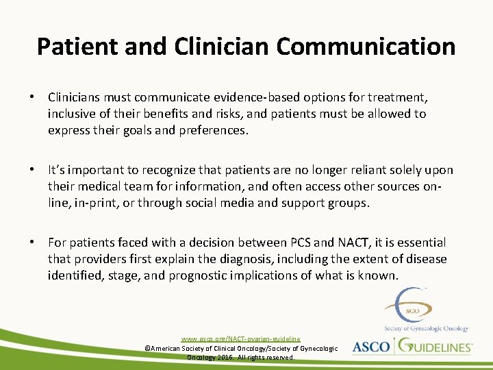 Patient and Clinician Communication • Clinicians must communicate evidence-based options for treatment, inclusive of