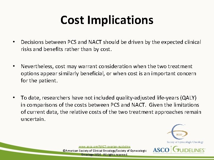 Cost Implications • Decisions between PCS and NACT should be driven by the expected