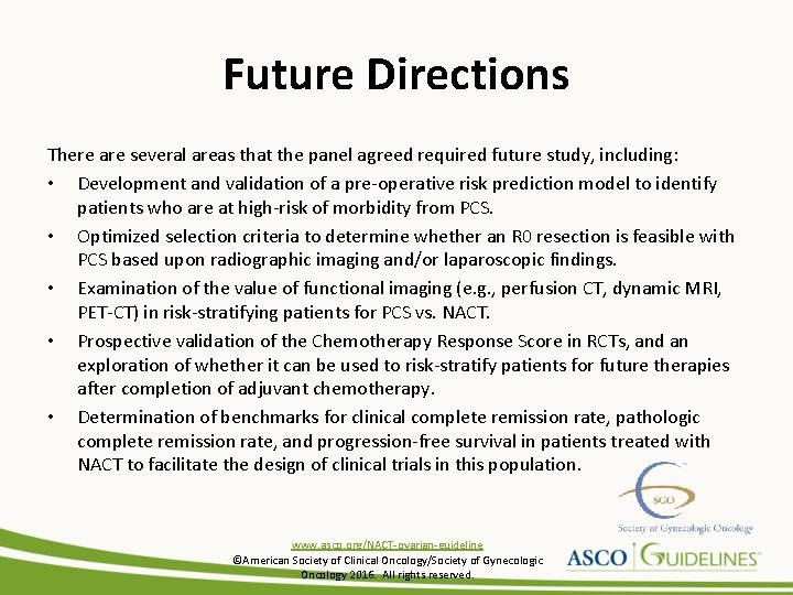 Future Directions There are several areas that the panel agreed required future study, including: