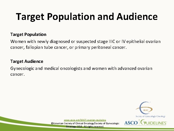 Target Population and Audience Target Population Women with newly diagnosed or suspected stage IIIC