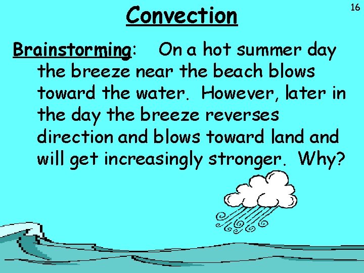 Convection Brainstorming: On a hot summer day the breeze near the beach blows toward
