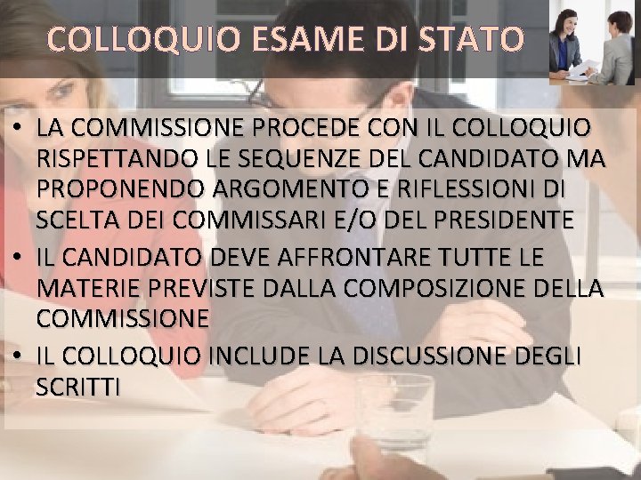 COLLOQUIO ESAME DI STATO • LA COMMISSIONE PROCEDE CON IL COLLOQUIO RISPETTANDO LE SEQUENZE