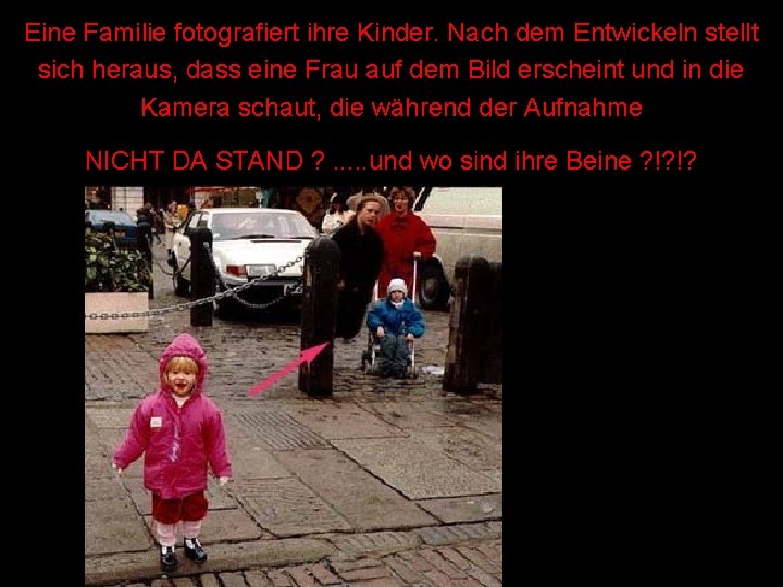 Eine Familie fotografiert ihre Kinder. Nach dem Entwickeln stellt sich heraus, dass eine Frau