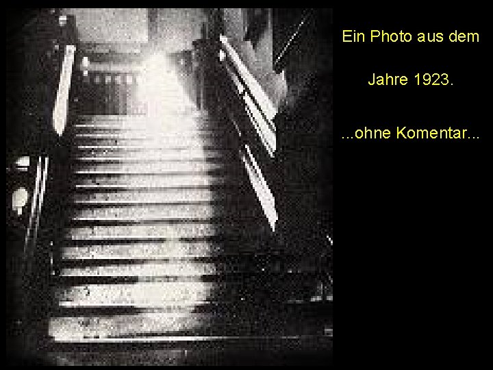 Ein Photo aus dem Jahre 1923. . ohne Komentar. . . 