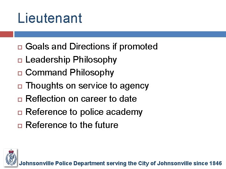 Lieutenant Goals and Directions if promoted Leadership Philosophy Command Philosophy Thoughts on service to