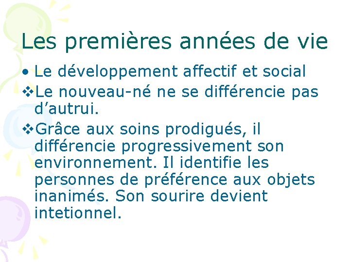 Les premières années de vie • Le développement affectif et social v. Le nouveau-né