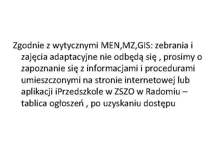 Zgodnie z wytycznymi MEN, MZ, GIS: zebrania i zajęcia adaptacyjne nie odbędą się ,