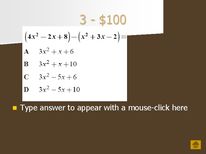 3 - $100 n Type answer to appear with a mouse-click here 