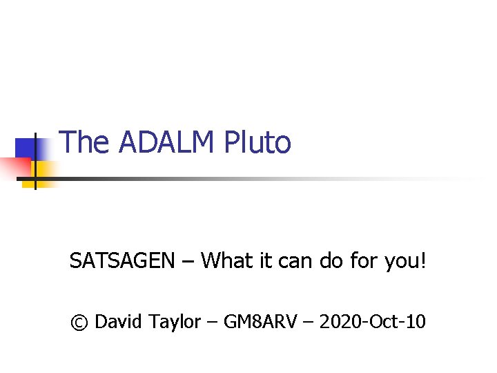 The ADALM Pluto SATSAGEN – What it can do for you! © David Taylor