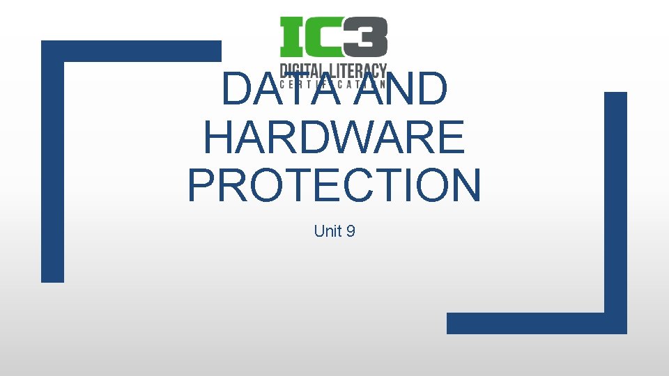 DATA AND HARDWARE PROTECTION Unit 9 