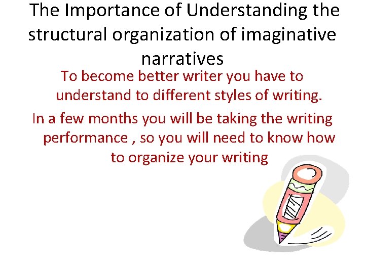 The Importance of Understanding the structural organization of imaginative narratives To become better writer