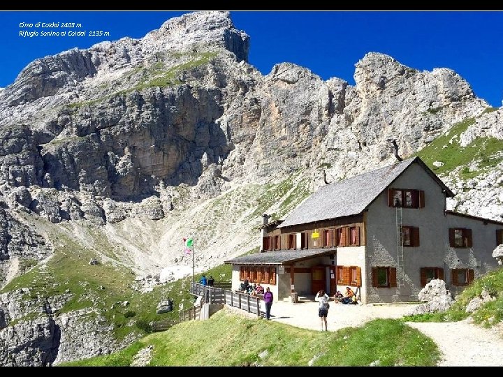 Cima di Coldai 2403 m. Rifugio Sonino al Coldai 2135 m. 