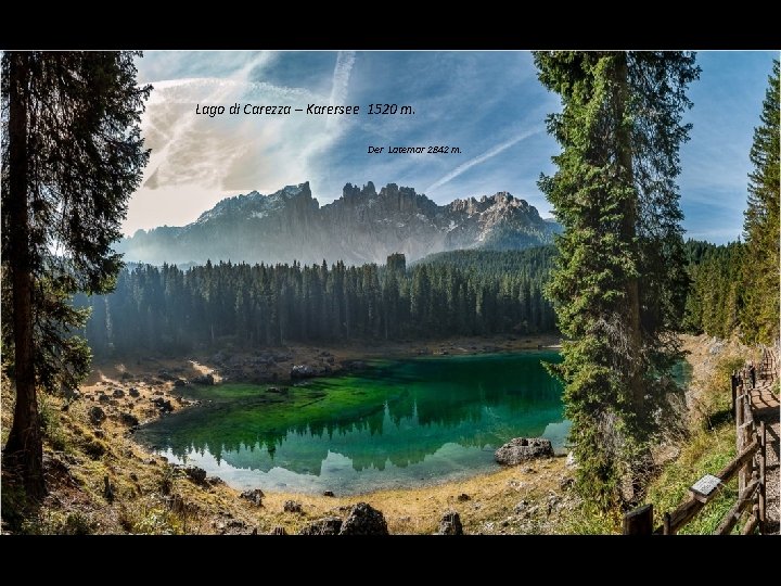 Lago di Carezza – Karersee 1520 m. Der Latemar 2842 m. 