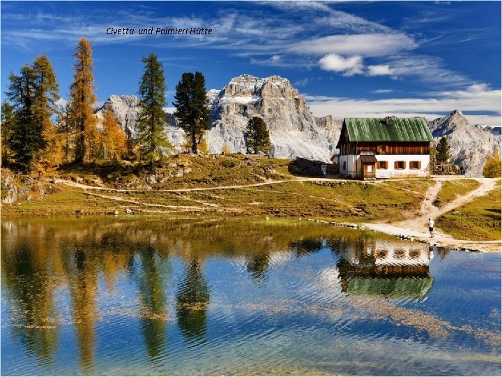 Civetta und Palmieri Hütte. 