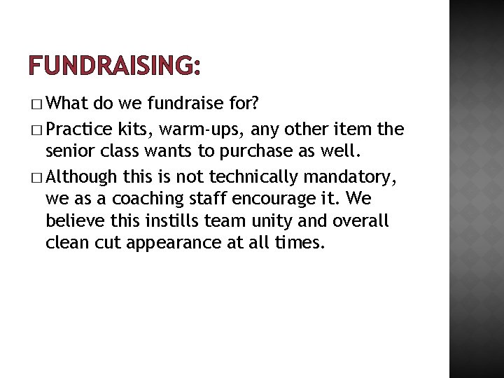 FUNDRAISING: � What do we fundraise for? � Practice kits, warm-ups, any other item