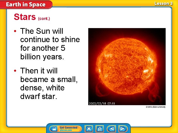 Stars (cont. ) • The Sun will continue to shine for another 5 billion