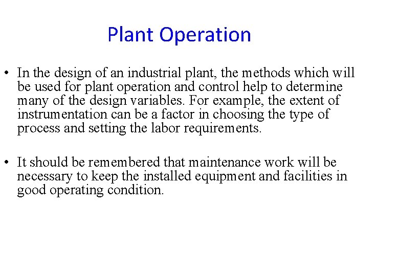Plant Operation • In the design of an industrial plant, the methods which will Plant Operation • In the design of an industrial plant, the methods which will
