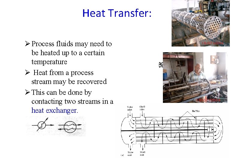 Heat Transfer: Ø Process fluids may need to be heated up to a certain Heat Transfer: Ø Process fluids may need to be heated up to a certain