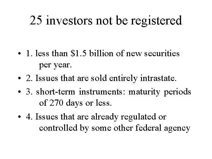 25 investors not be registered • 1. less than $1. 5 billion of new 25 investors not be registered • 1. less than $1. 5 billion of new