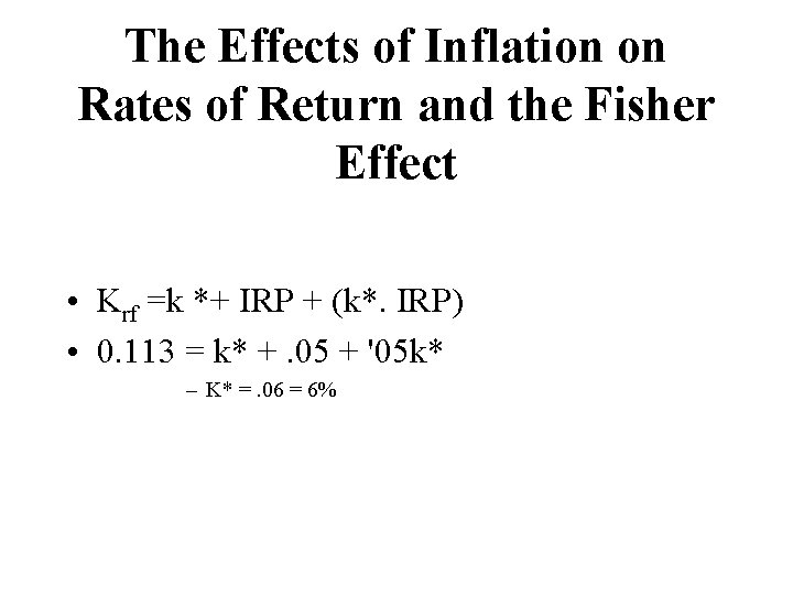 The Effects of Inflation on Rates of Return and the Fisher Effect • Krf The Effects of Inflation on Rates of Return and the Fisher Effect • Krf