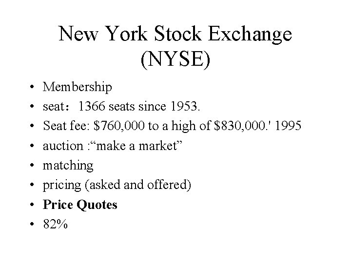 New York Stock Exchange (NYSE) • • Membership seat: 1366 seats since 1953. Seat New York Stock Exchange (NYSE) • • Membership seat: 1366 seats since 1953. Seat