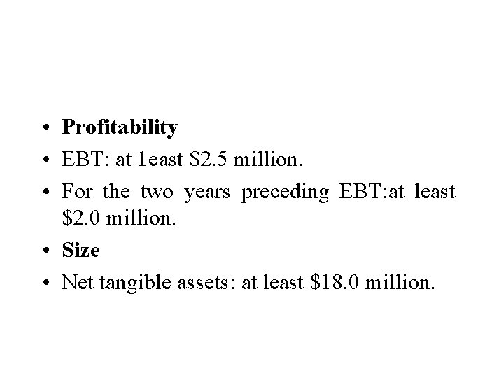 • Profitability • EBT: at 1 east $2. 5 million. • For the • Profitability • EBT: at 1 east $2. 5 million. • For the