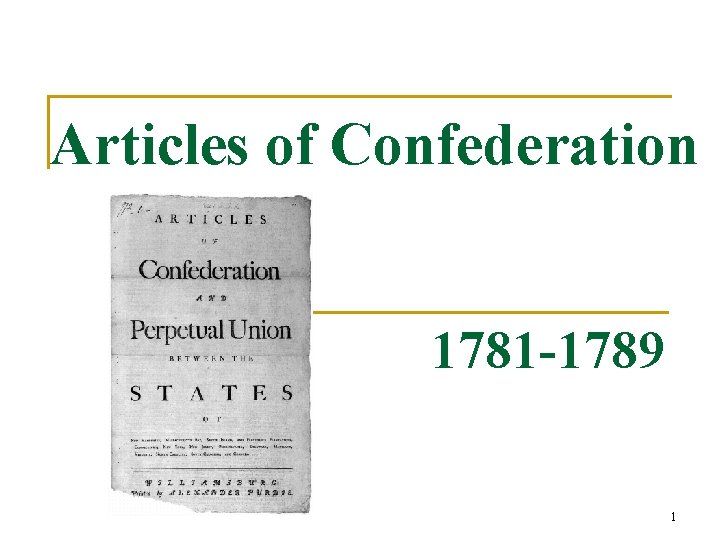 Articles of Confederation 1781 -1789 1 
